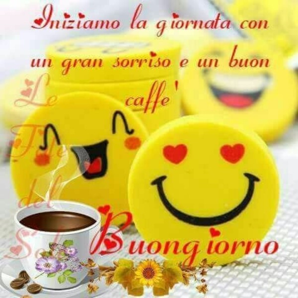 Iniziamo la giornata con un gran sorriso ed un buon caffè. Buongiorno