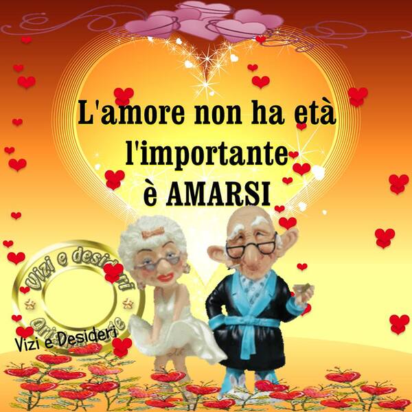 "L'Amore non ha età, l'importante è AMARSI"