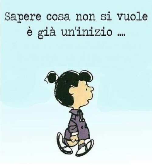 Sapere cosa non non si vuole è già un inizio