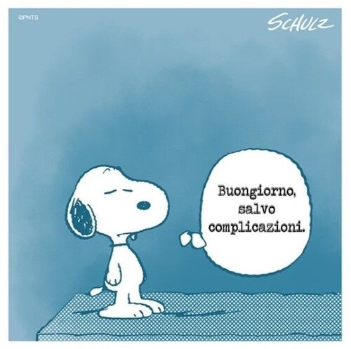 Buongiorno, salvo complicazioni