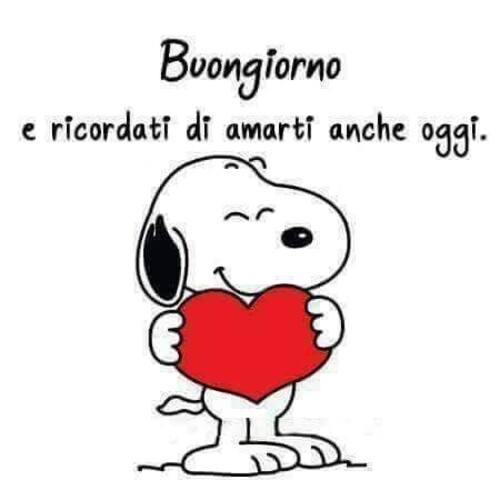 Buongiorno e ricordati di amarti anche oggi