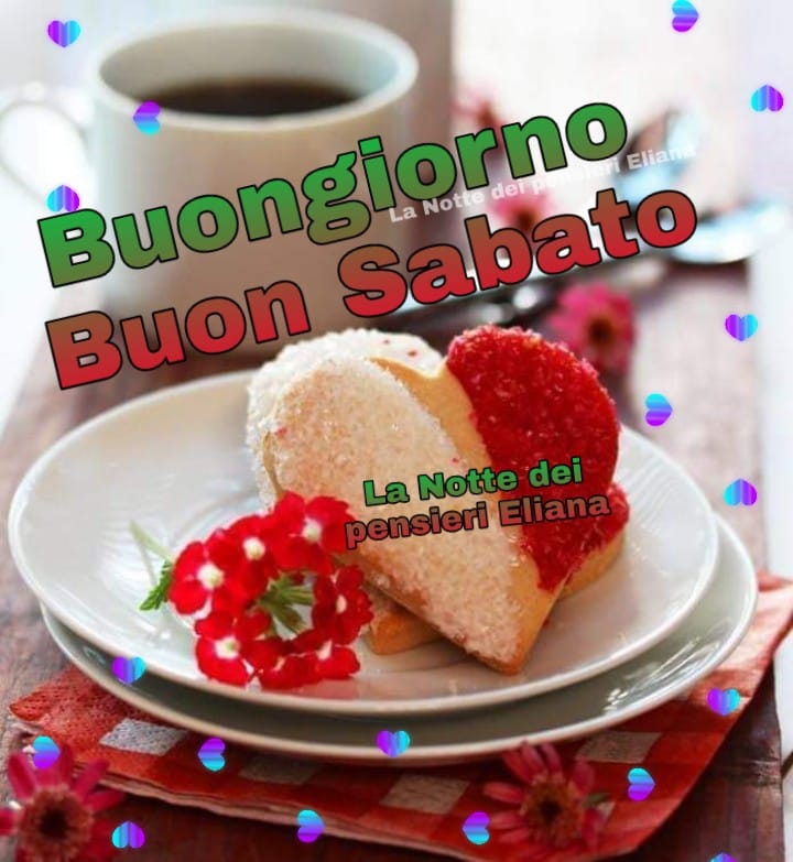 Buona Giornata e Sereno Sabato