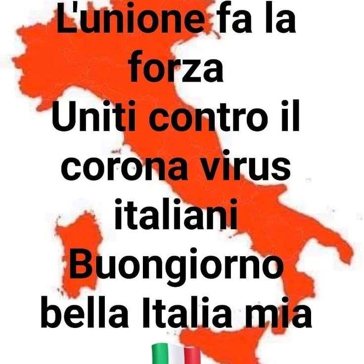 L'unione fa la forza. Uniti contro il Coronavirus italiani. Buongiorno bella italia mia