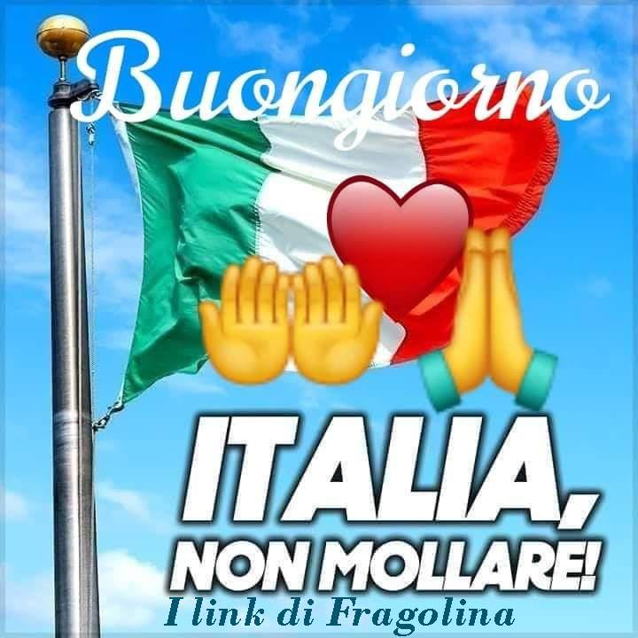 Buongiorno Italia, non mollare!