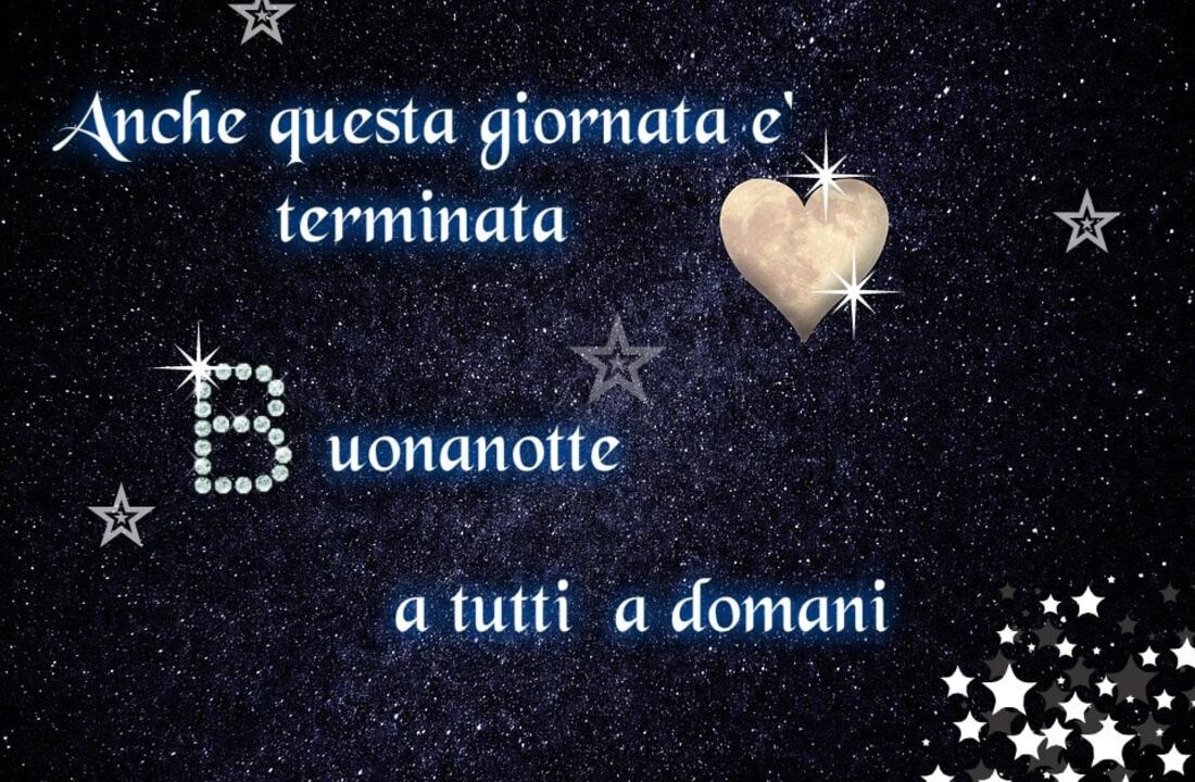 Anche questa giornata è terminata, Buonanotte a Tutti, a Domani