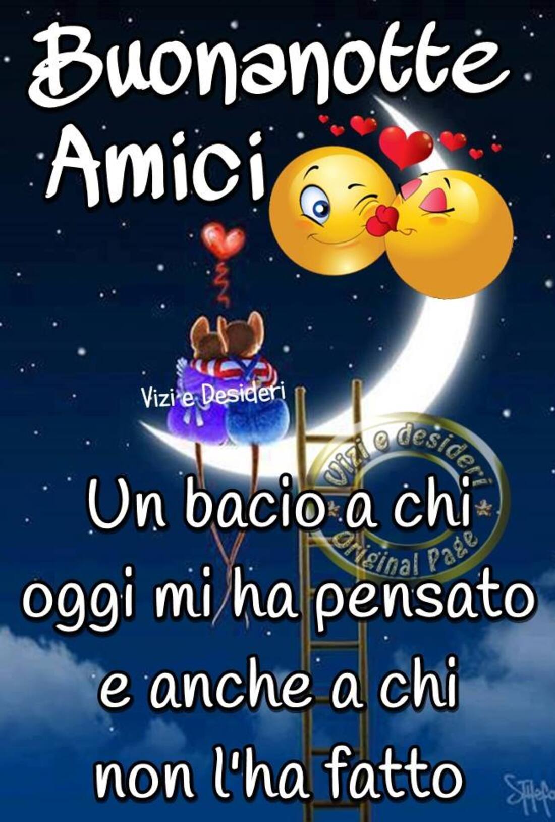 Buonanotte Amici. Un bacio a chi oggi mi ha pensato e anche a chi non l'ha fatto